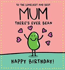 Bean Mum Birthday Card