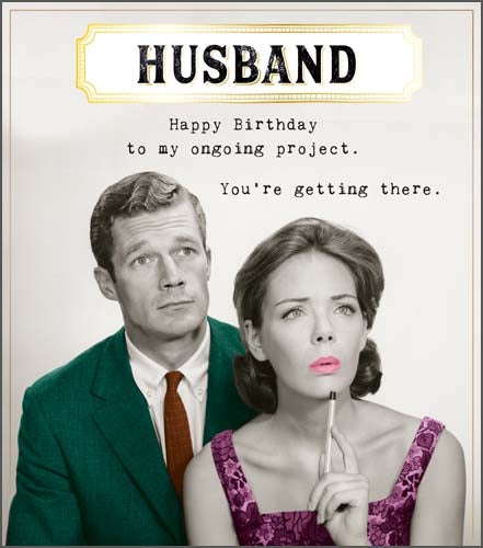 Funny "Ongoing Project" Husband Birthday Card
