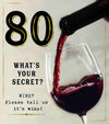 80 What's Your Secret Wine Birthday Card