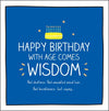 With Age Comes Wisdom Birthday Card