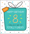 8 And Totally Great! Birthday Card