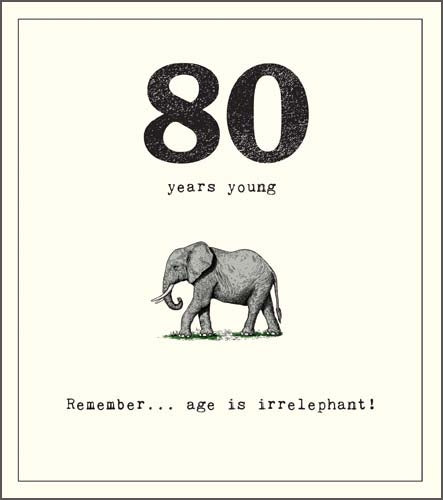 "Age Is Irrelephant" 80th Birthday Card