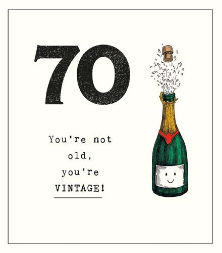 "You're Not Old, You're Vintage" 70th Birthday Card