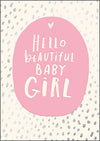 Hello Beautiful Baby Girl Card