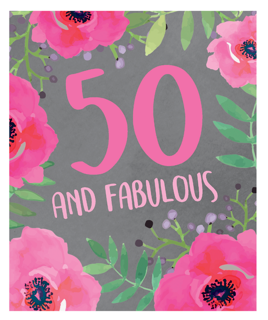 "50 And Fabulous" Floral Birthday Card
