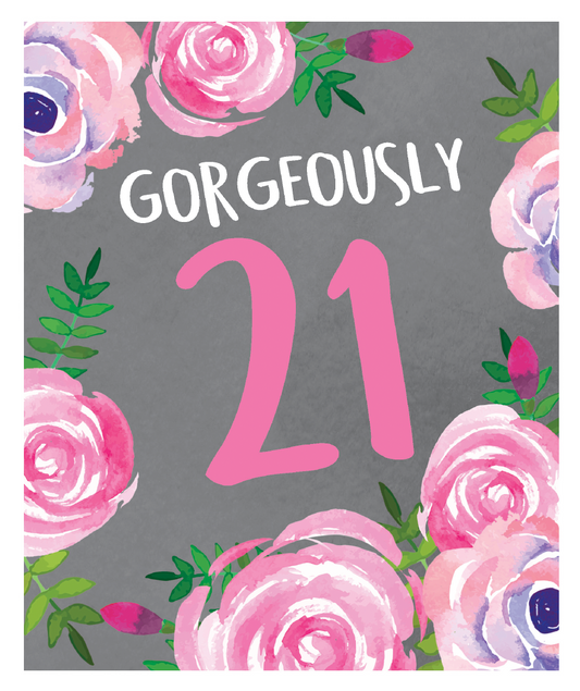 "Gorgeously 21" Floral Birthday Card