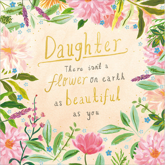 "No Flower As Beautiful As You" Daughter Birthday Card