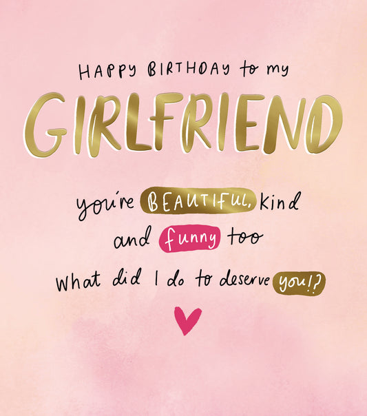 "What Did I Do To Deserve You?" Girlfriend Birthday Card