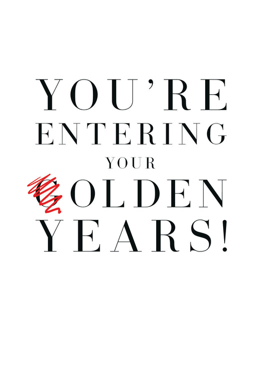 You're Entering Your Olden Years Card