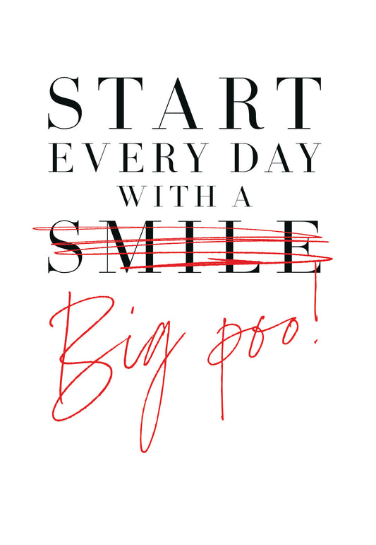 Start Every Day With A Smile Big Poo Card