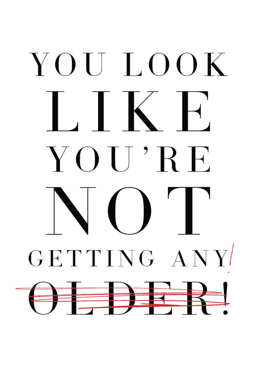 You Look Like You're Not Getting Any! Older Card