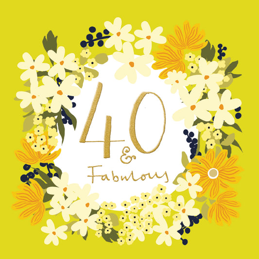"40 & Fabulous" Bright Floral Birthday Card