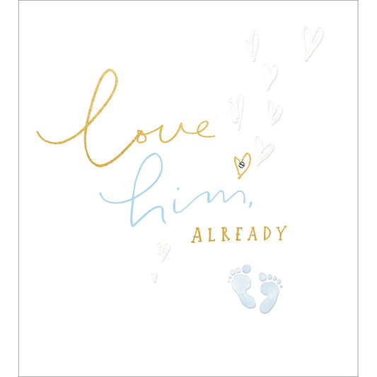 "Love Him Already" Blue Baby Boy Card
