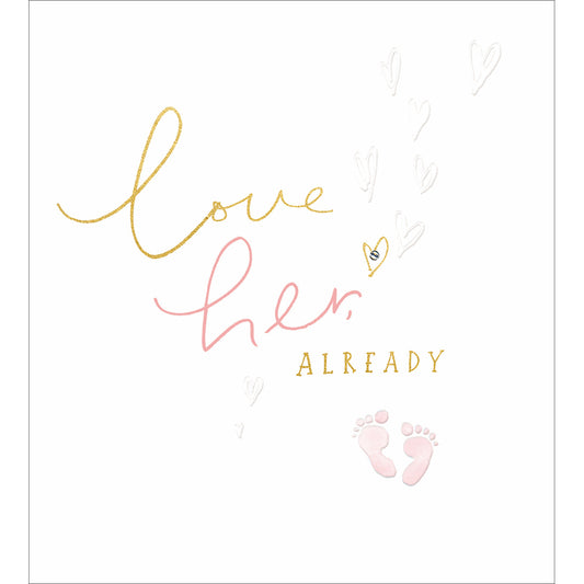 "Love Her Already" Pink Baby Girl Card