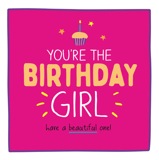 Youre the Birthday Girl Card