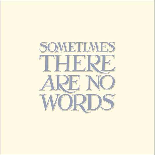 Sometime there are no Words Card