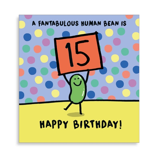 "Fantabulous Human Bean" 15th Birthday Card