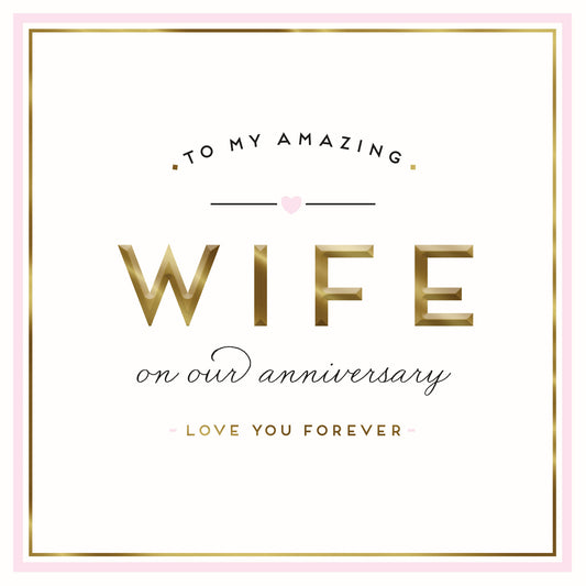 "Amazing Wife On Our Anniversary Love You Forever" Card