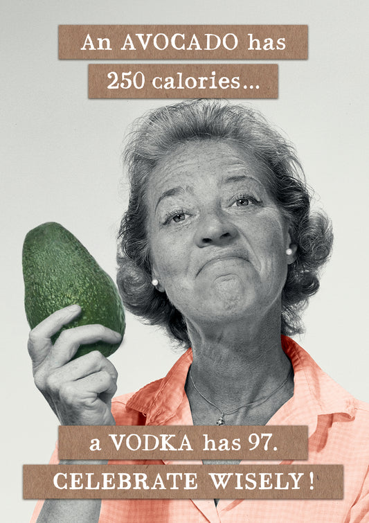 Avocado Has 250 Calories but Vodka 97 Card