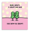 Great Big Hug For Bean Great Mother's Day Card