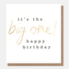 Caroline Gardner It's The Big One Birthday Card