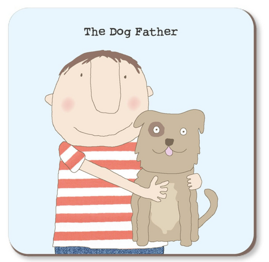 Rosie Made A Thing The Dog Father Coaster